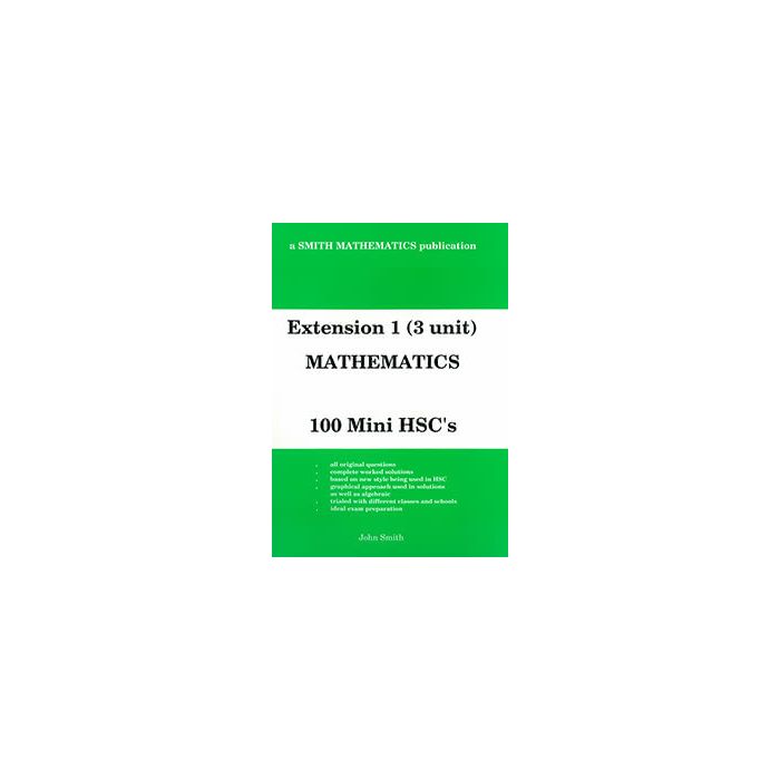 Extension 1 (3 Unit) Mathematics: 100 Mini HSCs (Previous syllabus)