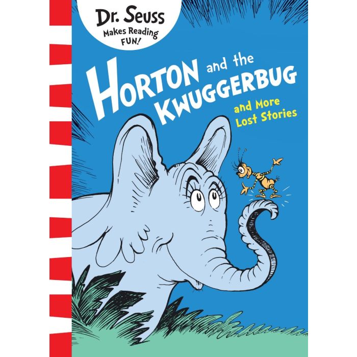 Horton And The Kwuggerbug And More Lost Stories
