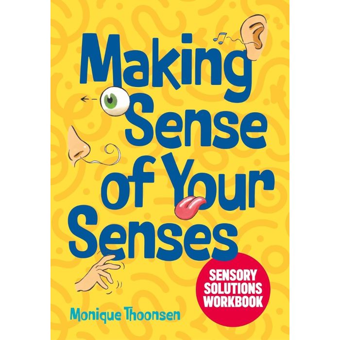 Making Sense of Your Senses: Sensory Solutions Workbook