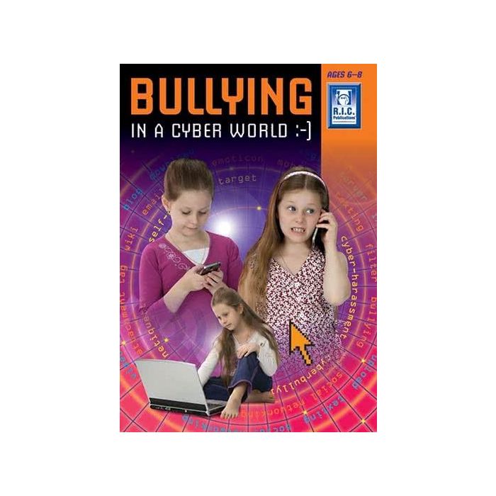 Bullying In a Cyber World Ages 6-8