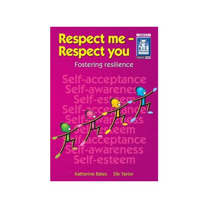 Respect Me- Respect You: Fostering Resilience (Ages 5-7)