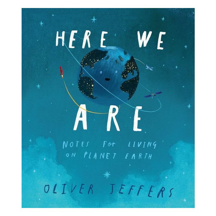 Here We are: Notes for Living on Planet Earth