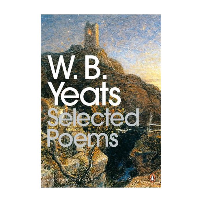 W. B. Yeats Selected Poems (Penguin Modern Classics)