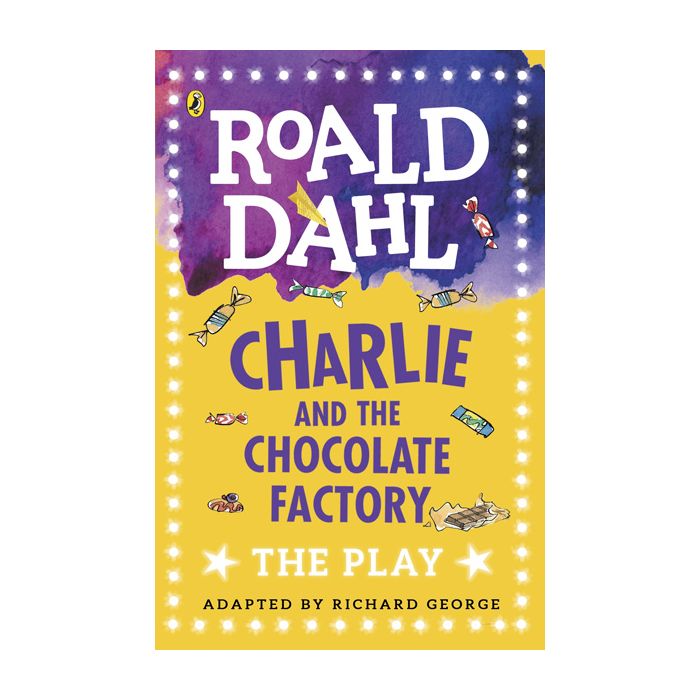 Charlie and the Chocolate Factory: the play