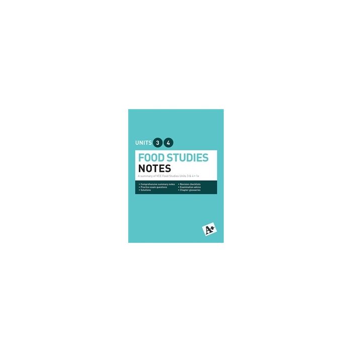 A+ Food Studies Notes VCE Units 3 & 4