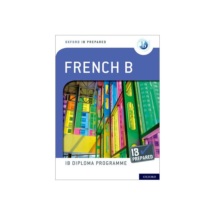 Oxford IB Diploma Programme: IB Prepared: French B