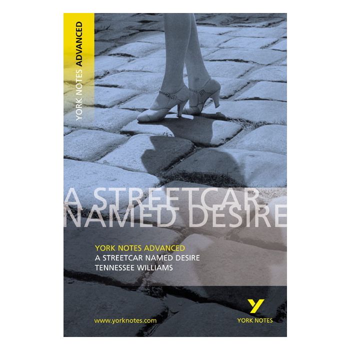 York Notes Advanced: A Streetcar Named Desire