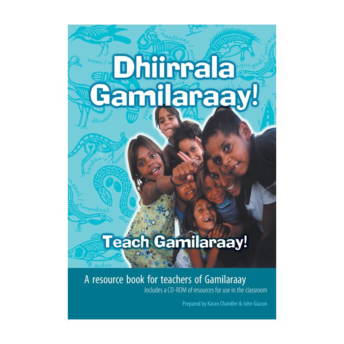 Dhiirrala Gamilaraay! Teach Gamilaraay! Teachers Reference Book with CD-ROM