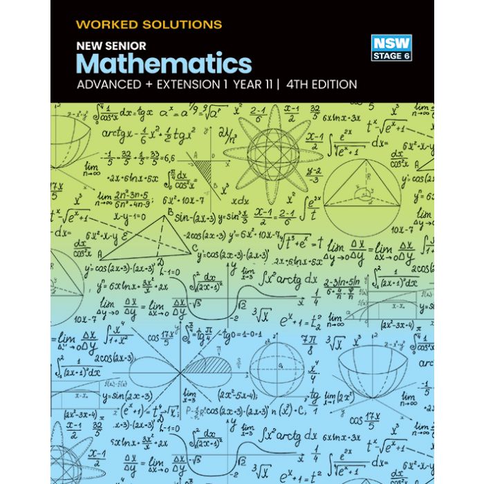 New Senior Mathematics Advanced + Extension 1 Year 11, 4e Worked Solutions Book (Available for Order)