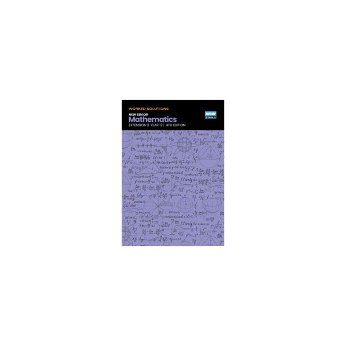 New Senior Mathematics Extension 2 Year 12, 4e Worked Solutions Book (Available for Order)
