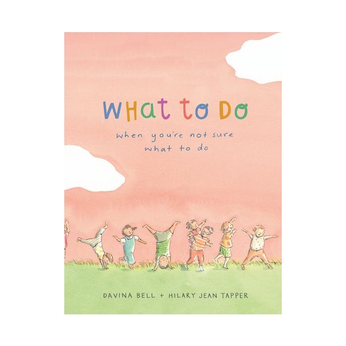 What to Do When You're Not Sure What to Do