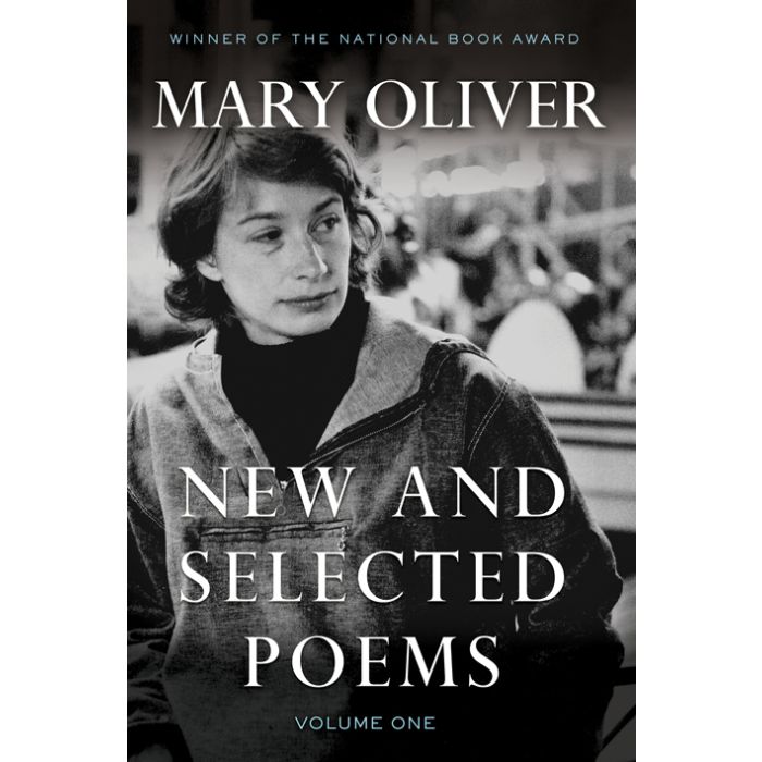 Mary Oliver: New and Selected Poems, Volume One