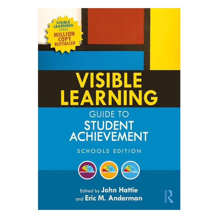 Visible Learning Guide to Student Achievement: Schools Edition