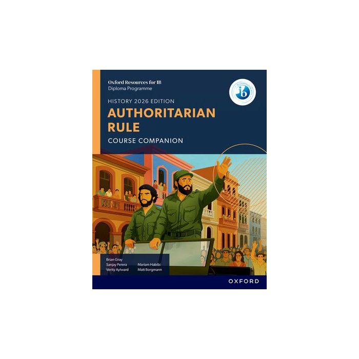Oxford Resources for IB DP History: Authoritarian Rule Course Companion (2026 Edition)
