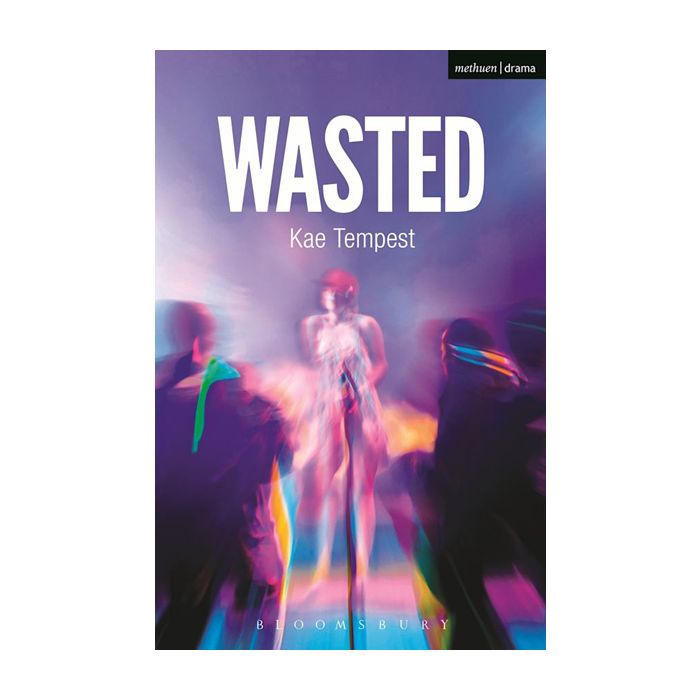 Wasted (Methuen Drama)