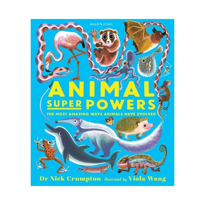 Animal Super Powers: The Most Amazing Ways Animals Have Evolved