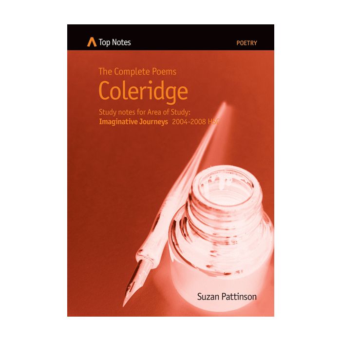 Top Notes HSC: Coleridge Complete Poems (Imaginative Journeys 2004-08)