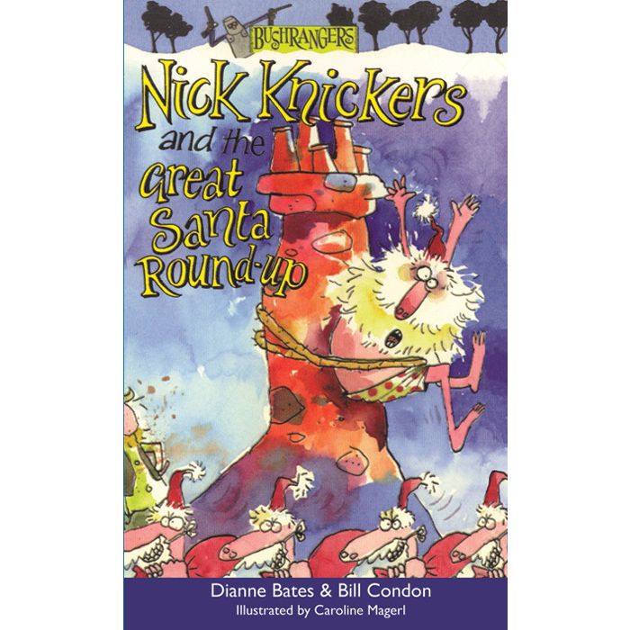 Bushrangers: Nick Knickers and the Great Santa Round-up