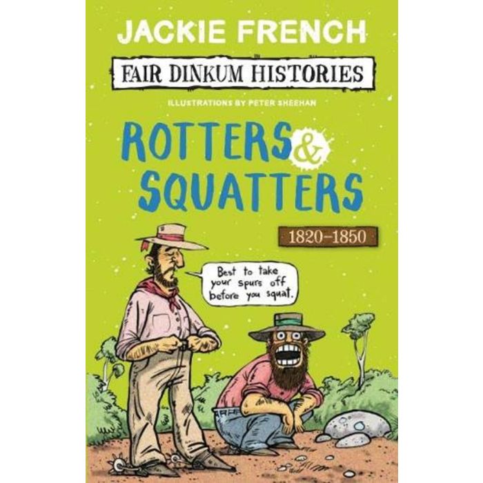 Rotters and Squatters (Fair Dinkum Histories #3)