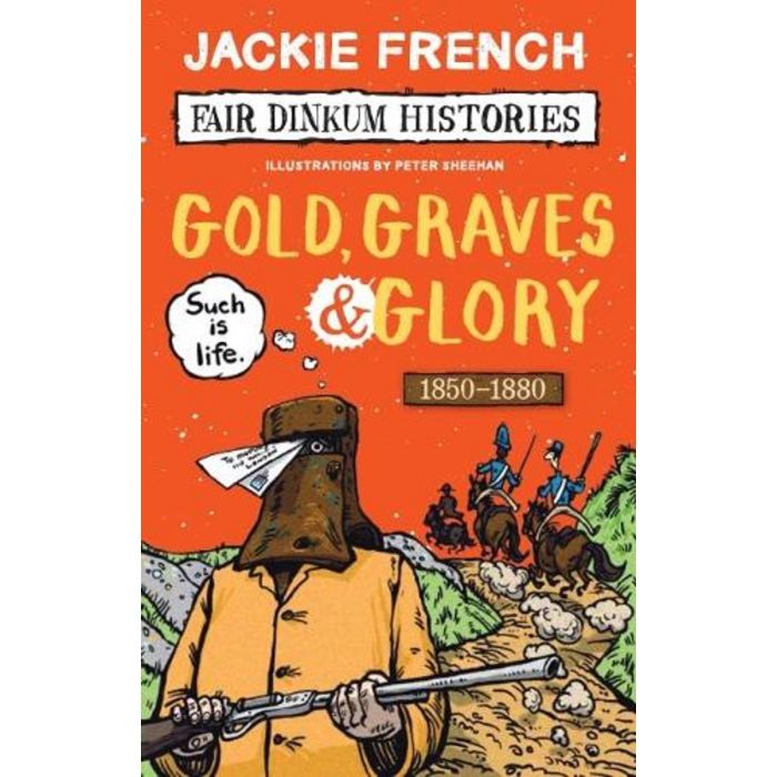 Gold, Graves and Glory (Fair Dinkum Histories #4)