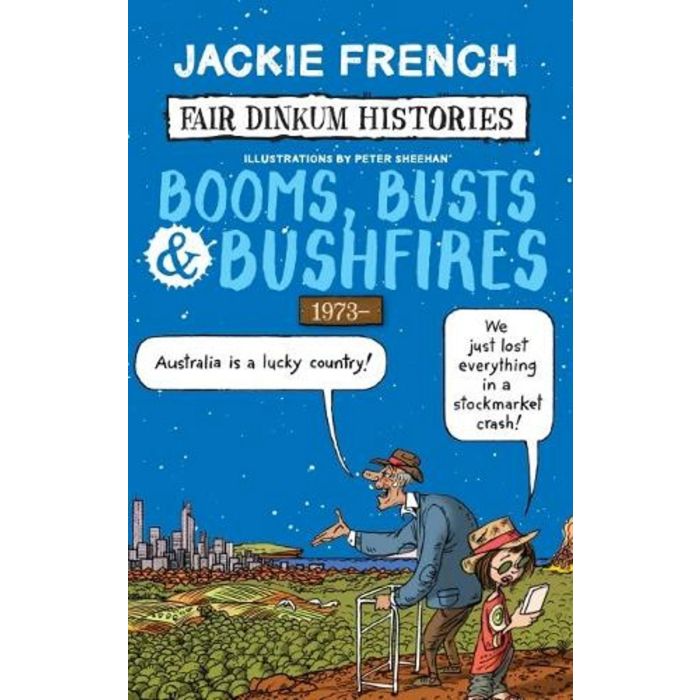 Booms, Busts and Bushfires (Fair Dinkum Histories #8)
