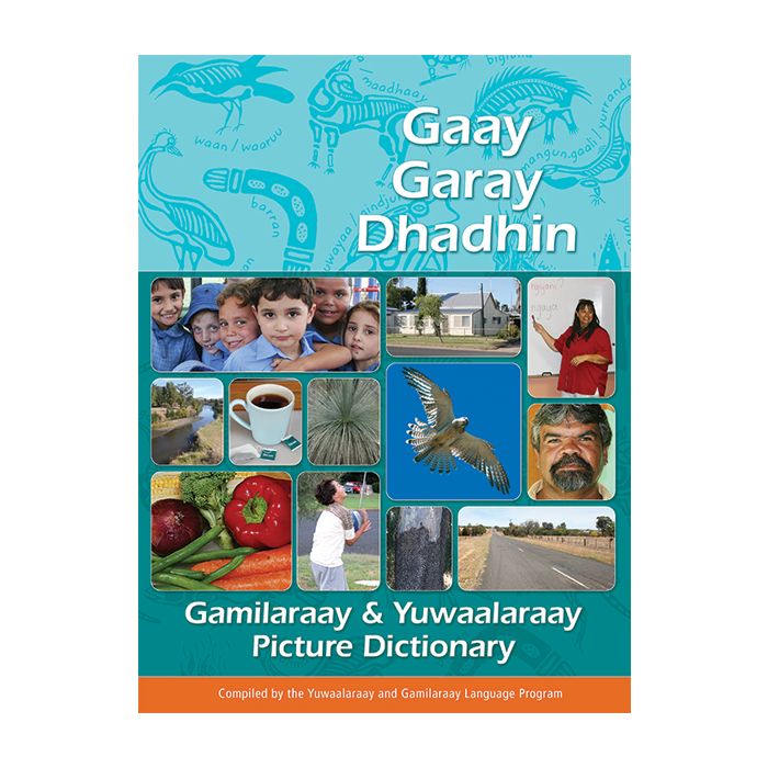 Gaay Garay Dhadhin - Gamilaraay Yuwaalaraay Picture Dictionary
