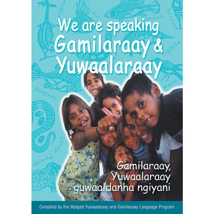 We are Speaking Gamilaraay & Yuwaalaraay - including audio CD