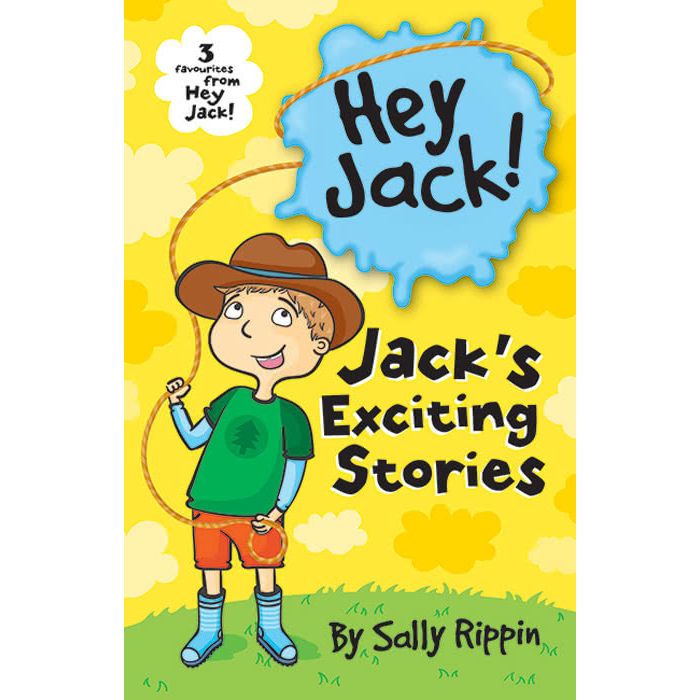 Jack's Exciting Stories: Three Favourites from Hey Jack!
