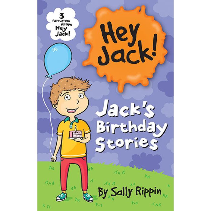 Jack's Birthday Stories: Three Favourites from Hey Jack!