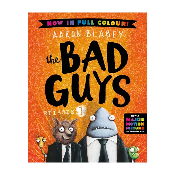 The Bad Guys #1: The Bad Guys (Full Colour Hardback)