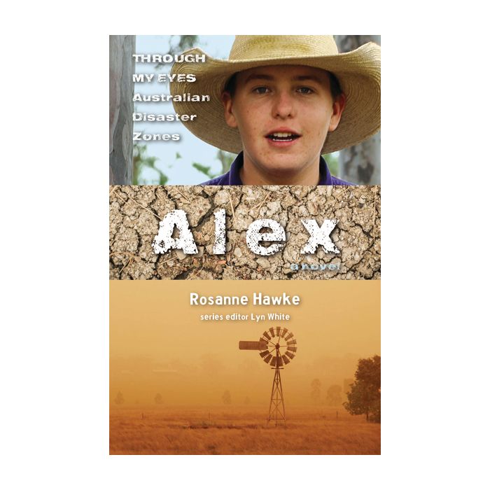 Alex: Through My Eyes - Australian Disaster Zones