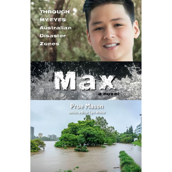Max: Through My Eyes - Australian Disaster Zones