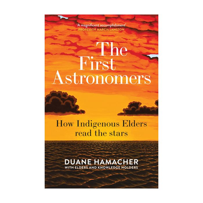The First Astronomers: How Indigenous Elders read the Stars
