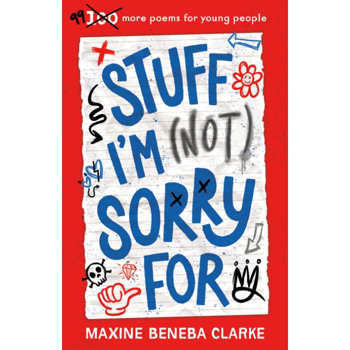 Stuff I'm (Not) Sorry For: 99 more poems for young people