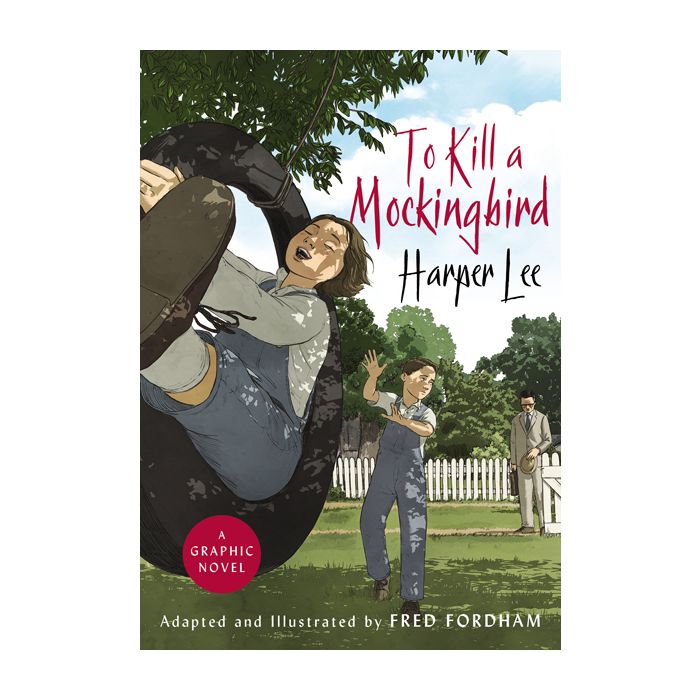 To Kill a Mockingbird: a Graphic Novel