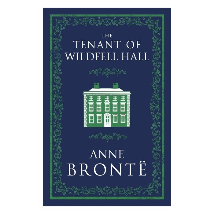 The Tenant of Wildfell Hall: Annotated Edition (Alma Classics Evergreens)