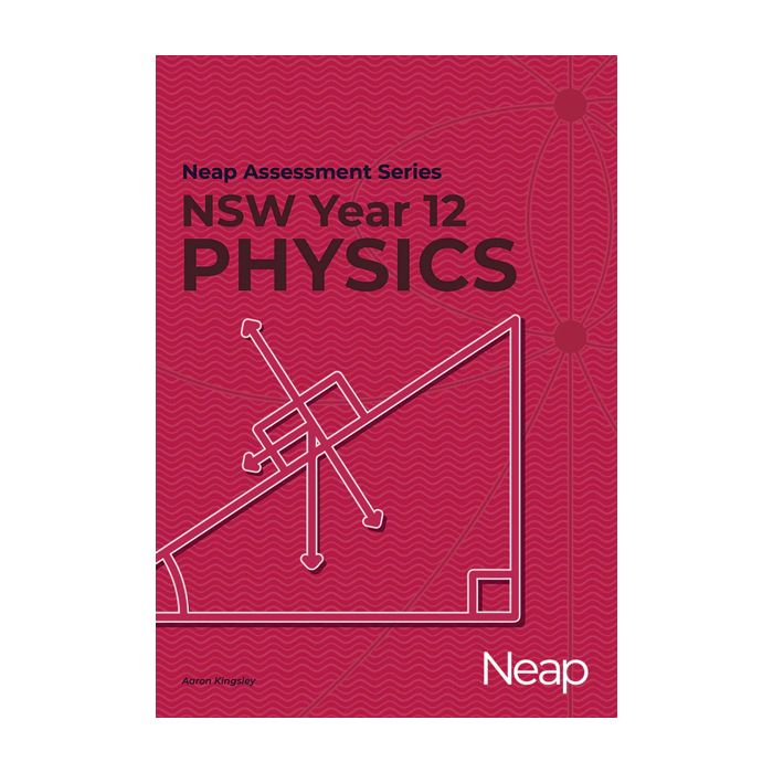 Neap Assessment Series: NSW Year 12 Physics
