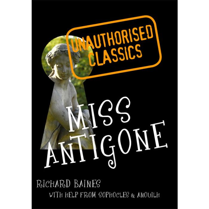 Miss Antigone: Unauthorised Classics