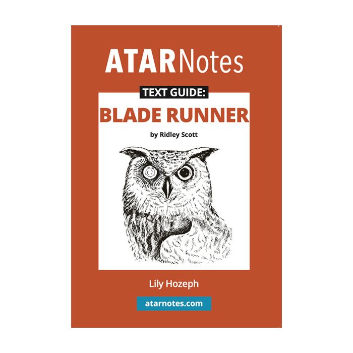 ATAR Notes Text Guide: Blade Runner by Ridley Scott