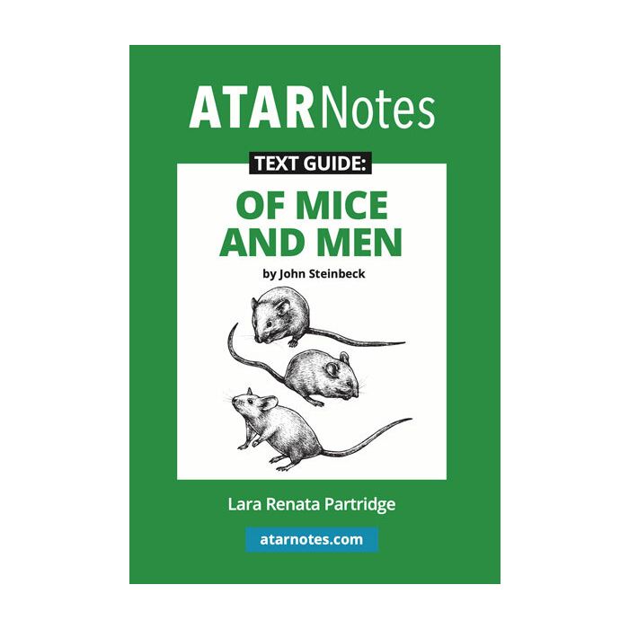 ATAR Notes Text Guide: Of Mice and Men by John Steinbeck