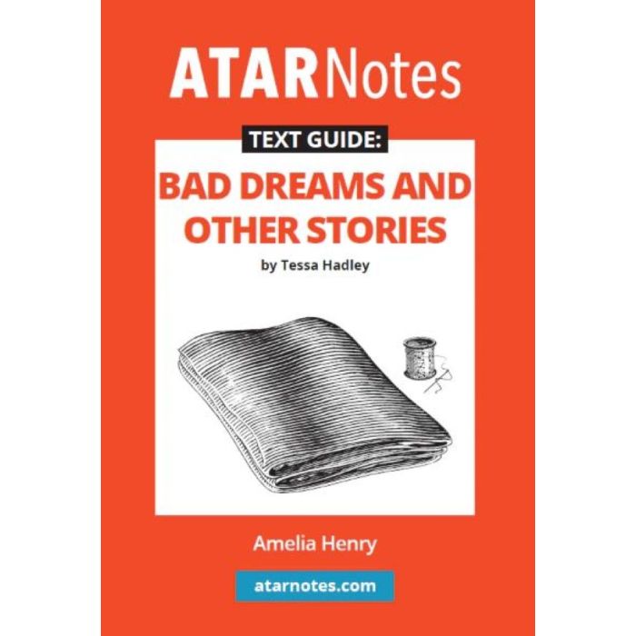 ATAR Notes Text Guide: Bad Dreams and Other Stories by Tessa Hadley