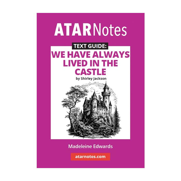 ATAR Notes Text Guide: We Have Always Lived in the Castle by Shirley Jackson