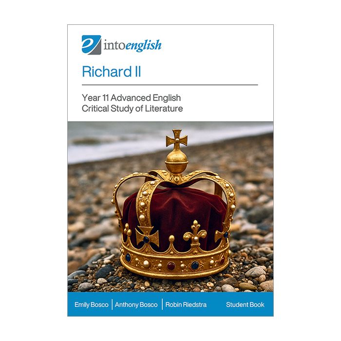 Richard II Student Book (Year 11 Advanced: Critical Study)