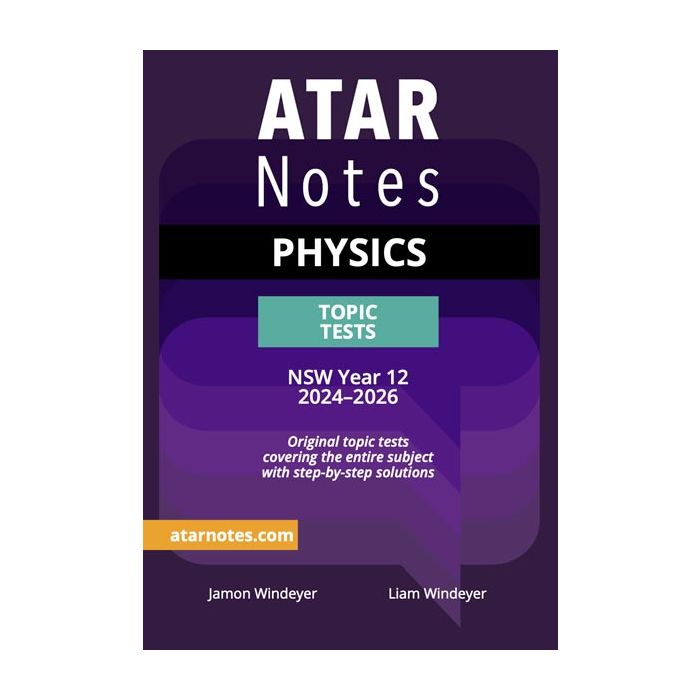 ATAR Notes: HSC Year 12 Physics Topic Tests (2024-2026)