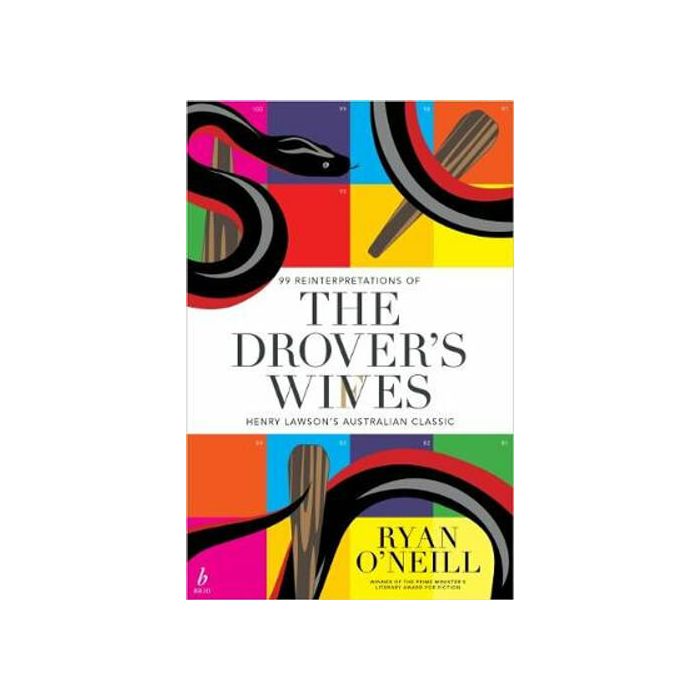The Drover's Wives: 99 Reinterpretations