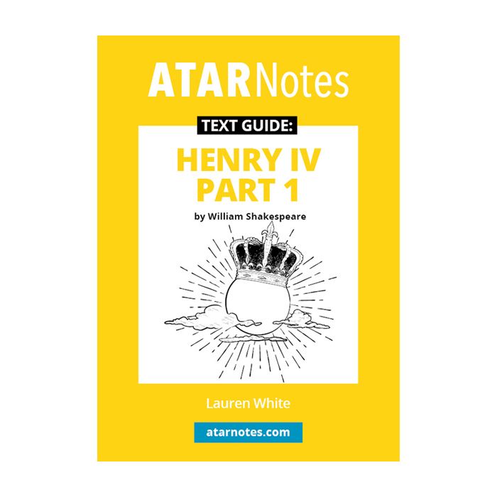 ATAR Notes Text Guide: Henry IV Part 1