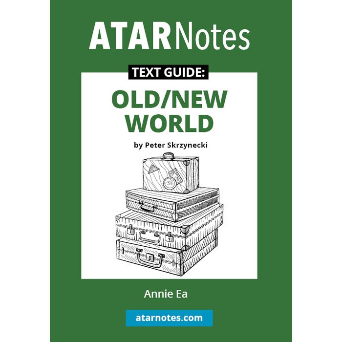 ATAR Notes Text Guide: Old/New World by Peter Skrzynecki