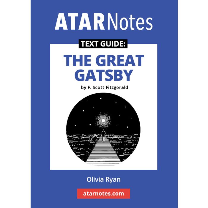 ATAR Notes Text Guide: The Great Gatsby by F Scott Fitzgerald