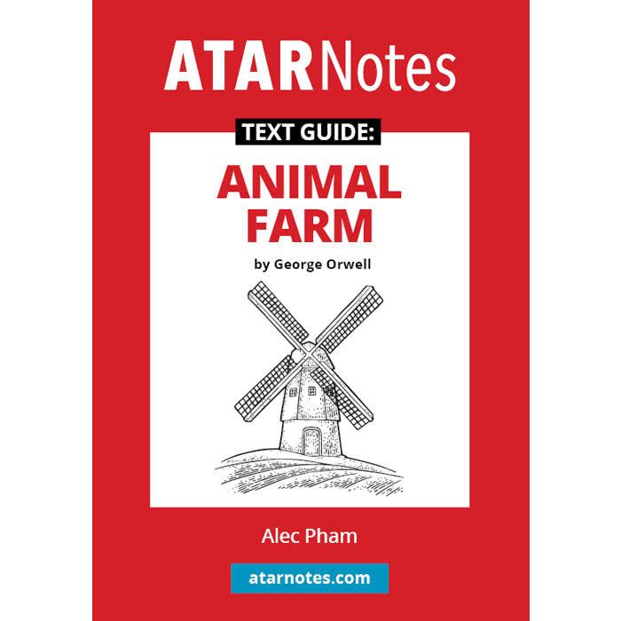ATAR Notes Text Guide: Animal Farm by George Orwell