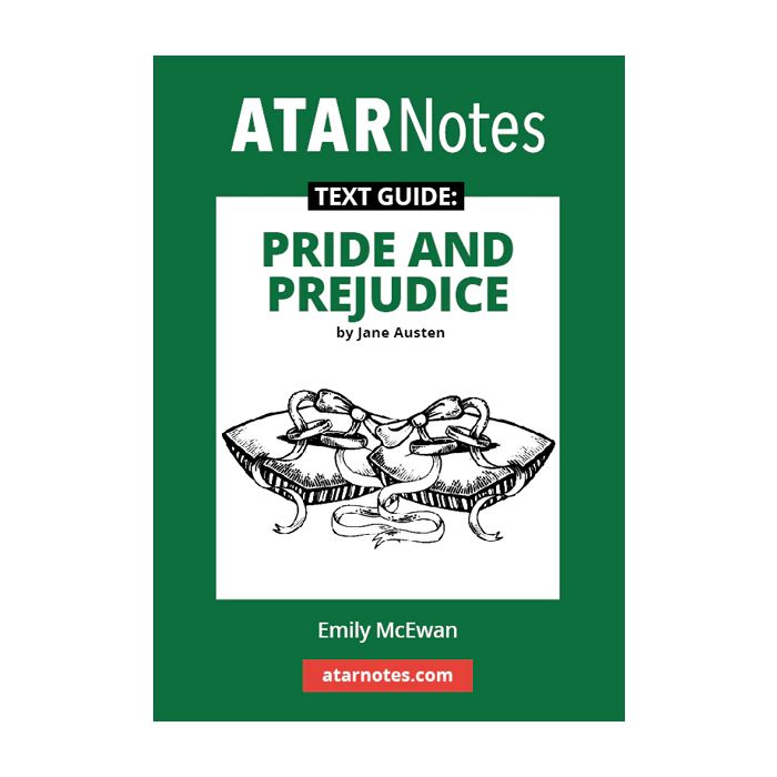 ATAR Notes Text Guide: Pride and Prejudice by Jane Austen